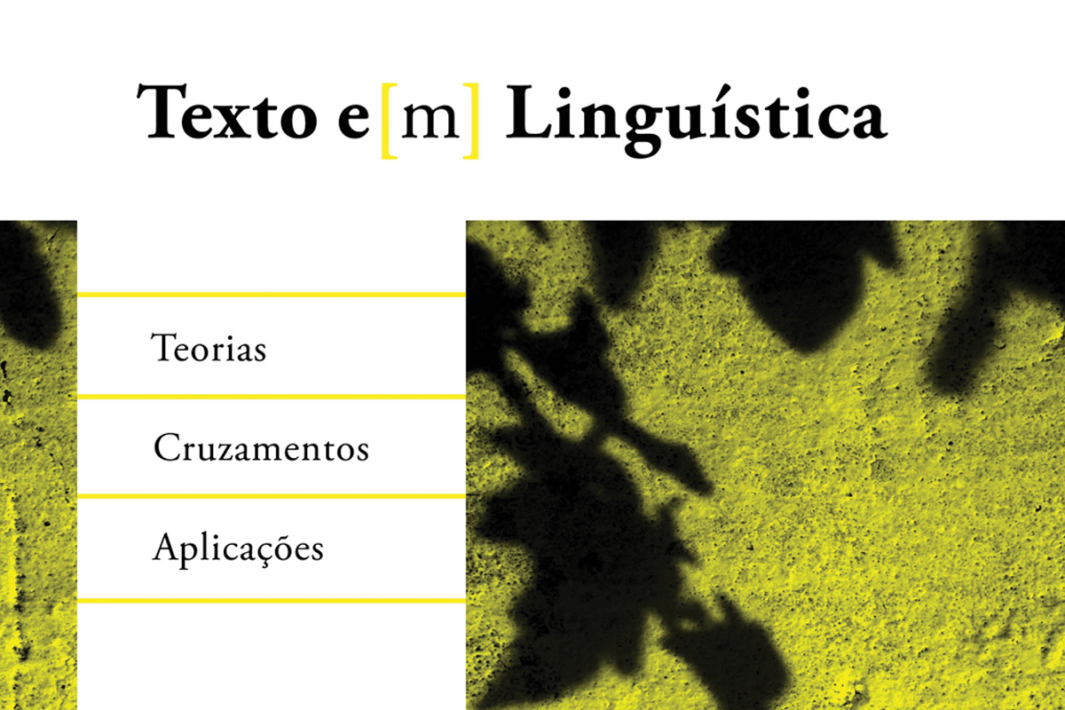 Texto e[m] Linguística - Teorias | Cruzamentos | Aplicações