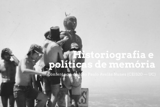 Usos do passado, memória e património cultural #2: Historiografia e políticas de memória