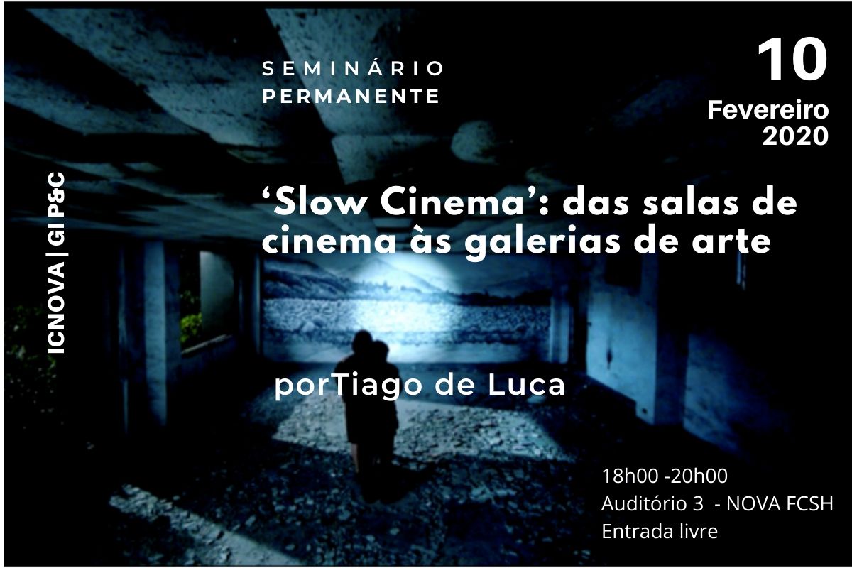‘Slow Cinema’: das salas de cinema às galerias de arte, por Tiago de Luca (Universidade de Warwick)