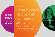 “Comunicação não verbal no mundo digital. Como se destacar numa nova realidade” - Workshop Online