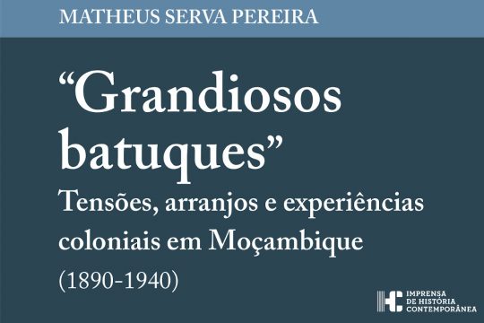 Livro "'Grandiosos Batuques'. Tensões, arranjos e experiências coloniais em Moçambique (1890-1940)"