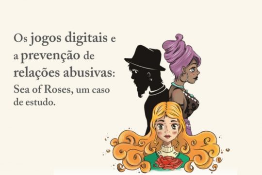 Os jogos digitais e a prevenção de relações abusivas: Sea of Roses, um caso de estudo