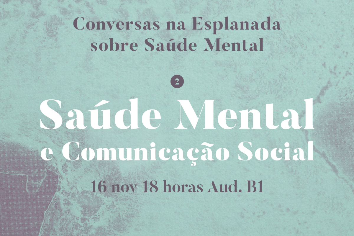 Conversas na Esplanada sobre Saúde Mental: #2 Saúde Mental e Comunicação Social