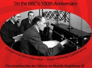 Na Evocação do Centenário da BBC: Ficcionalizações da Ciência no Mundo Anglófono VI
