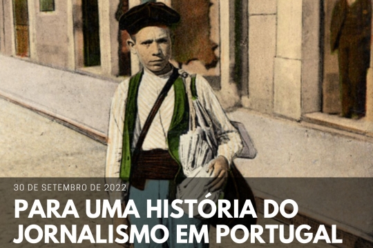 Conferência final do projeto de investigação "Para uma história do jornalismo em Portugal"