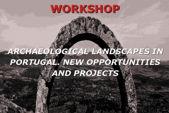 Archaeological landscapes in Portugal. New opportunities and projects