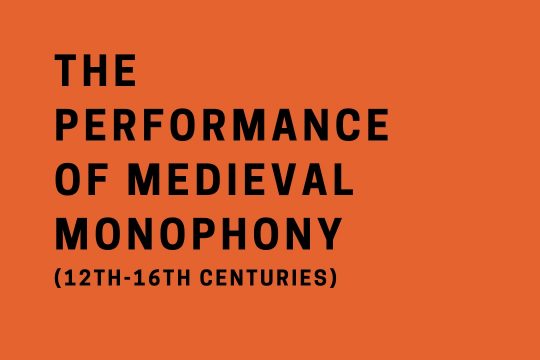 Conferência: The Performance of Medieval Monophony (12th-16th centuries)