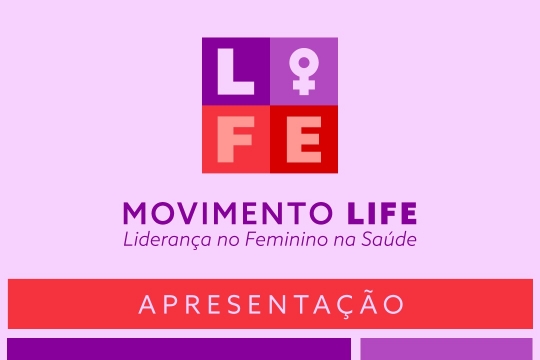 Movimento Life - Liderança no Feminino na Saúde