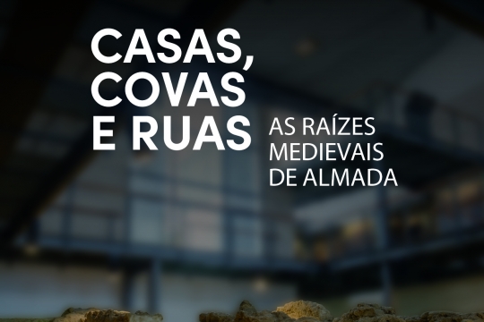 Lançamento do catálogo da exposição «Casas, covas e ruas: as raízes medievais de Almada»