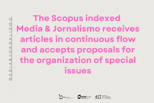 Revista Media & Jornalismo recebe artigos em fluxo contínuo e aceita propostas para a organização de special issues
