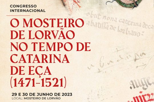 Congresso Internacional: "O Mosteiro de Lorvão no tempo de Catarina de Eça (1471-1521)"