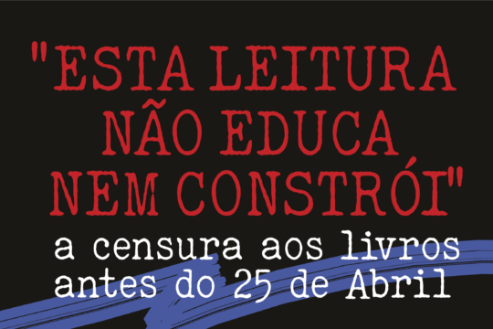 "Esta leitura não educa nem constrói": a censura aos livros antes do 25 de abril