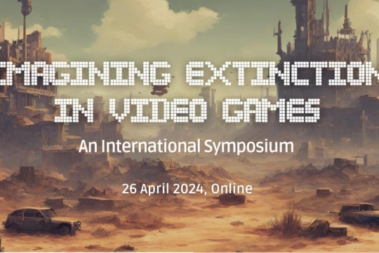 Imagining Extinction in Video Games: An International Symposium